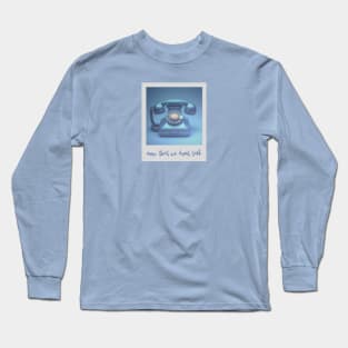 now that we don't talk aesthetic Long Sleeve T-Shirt